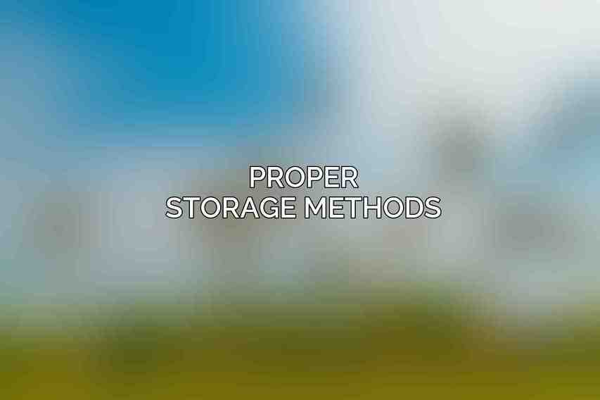 Proper Storage Methods