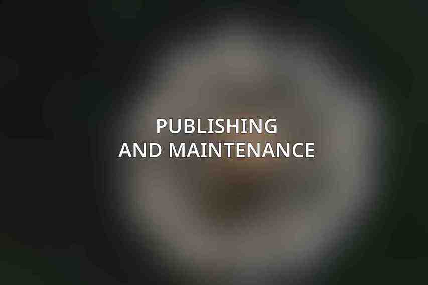 Publishing and Maintenance