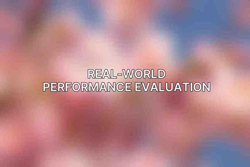Real-World Performance Evaluation