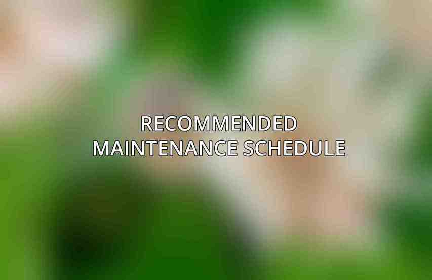Recommended Maintenance Schedule