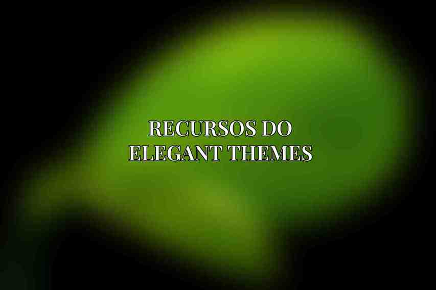 Recursos do Elegant Themes