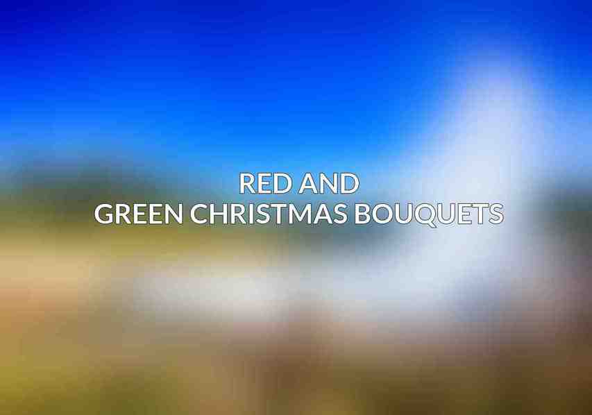 Red and Green Christmas Bouquets