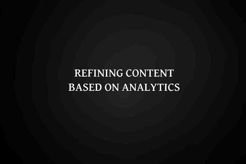 Refining Content Based on Analytics