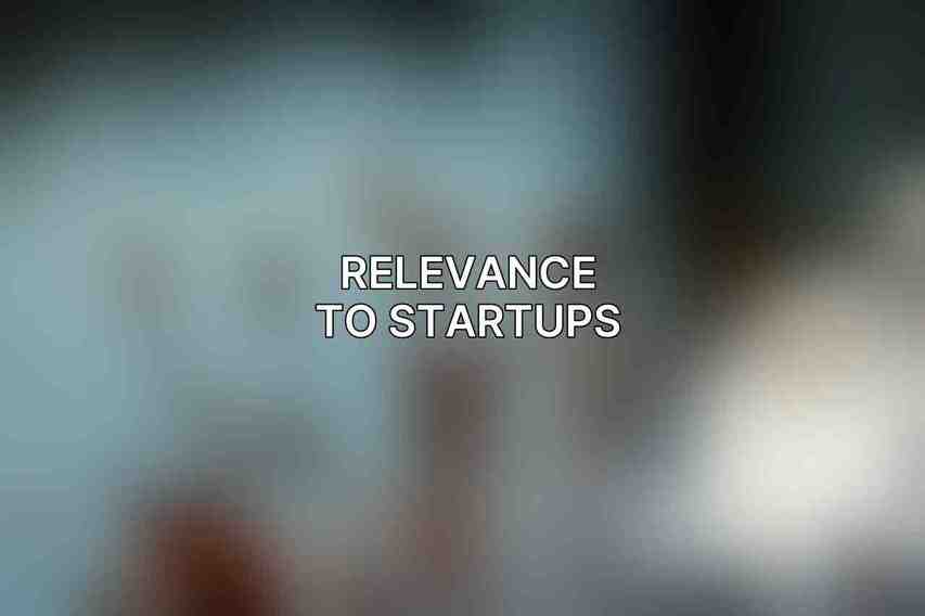 Relevance to Startups