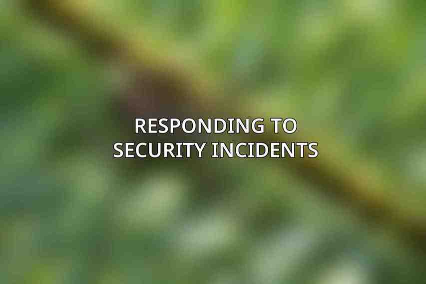 Responding to Security Incidents