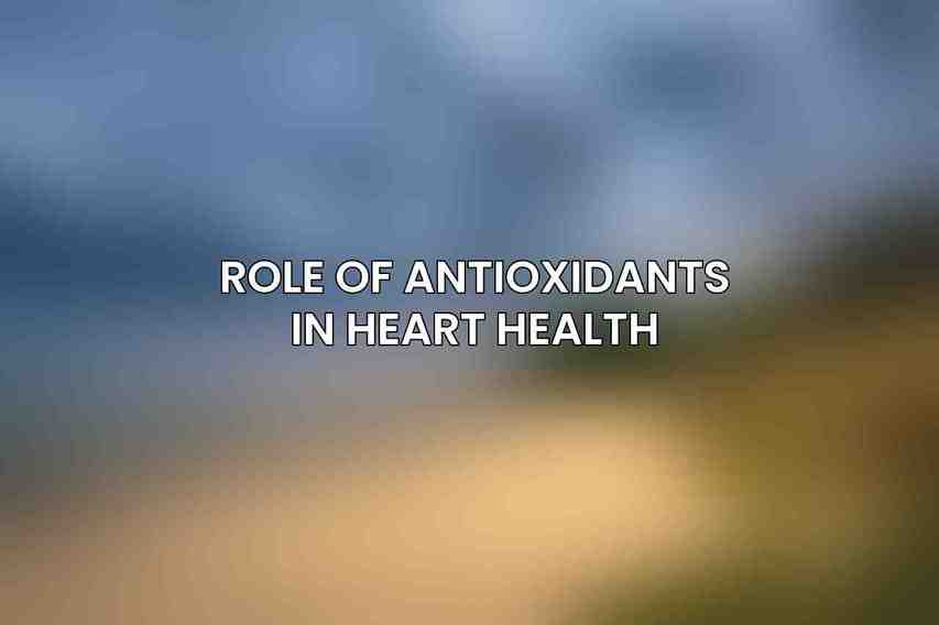 Role of Antioxidants in Heart Health