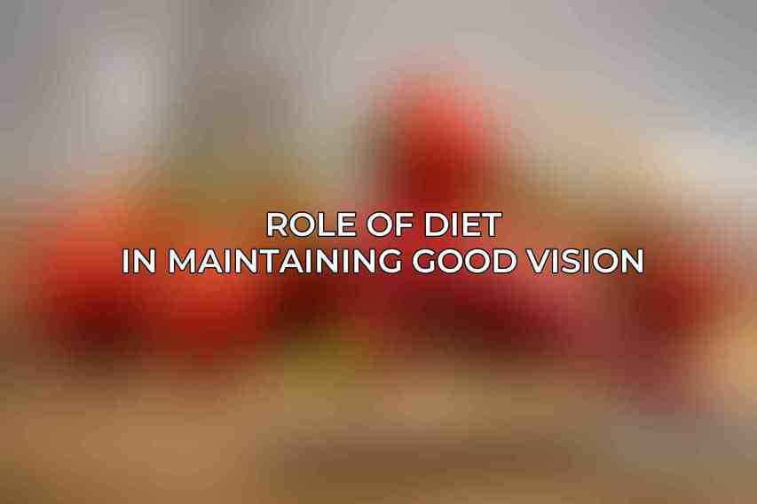 Role of Diet in Maintaining Good Vision
