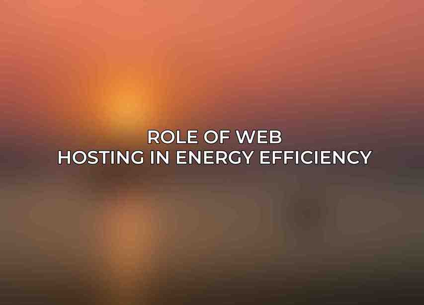 Role of Web Hosting in Energy Efficiency