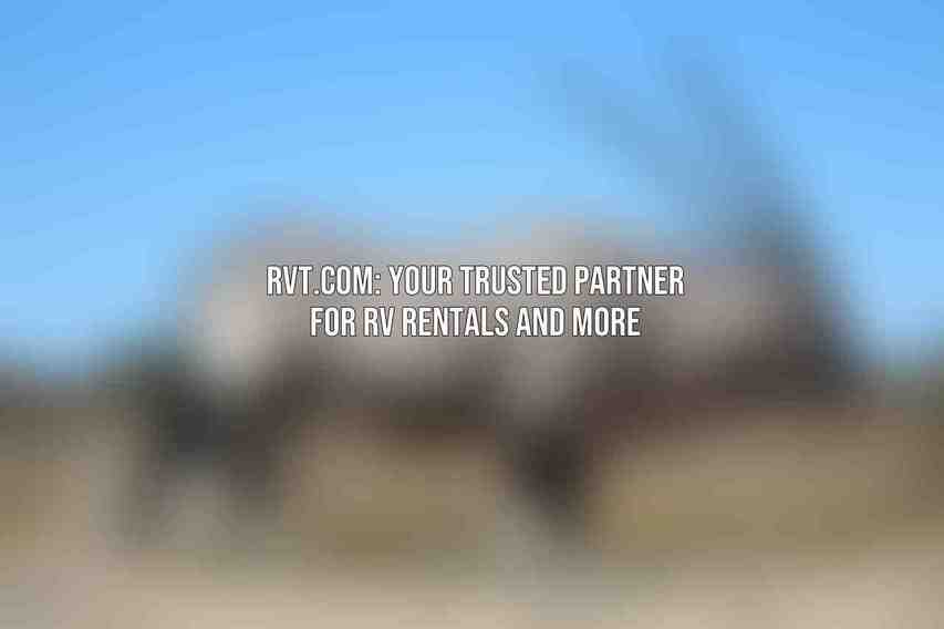 RVT.com: Your Trusted Partner for RV Rentals and More