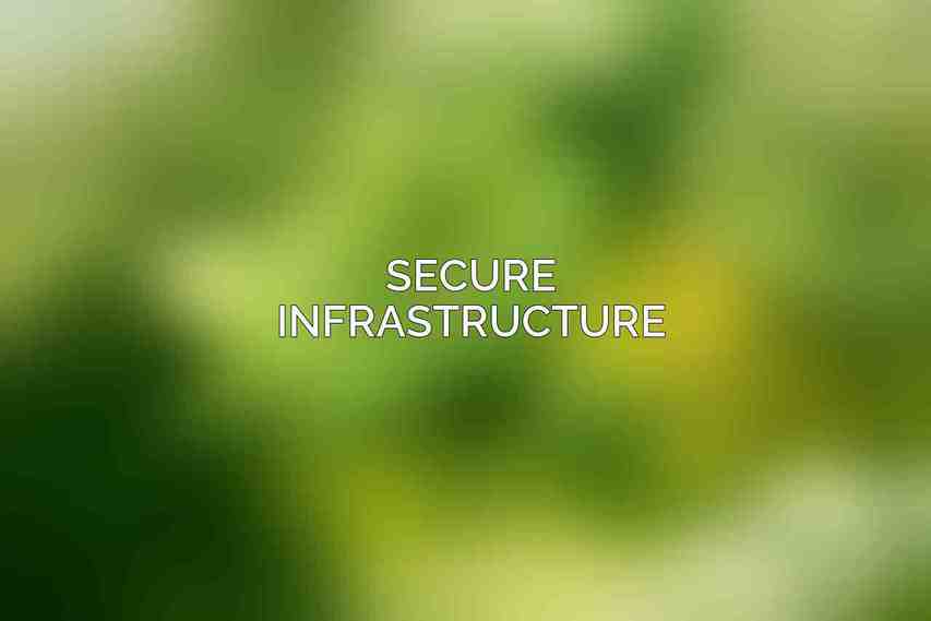 Secure Infrastructure