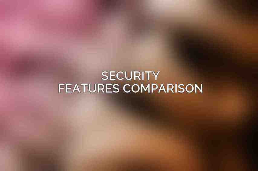 Security Features Comparison
