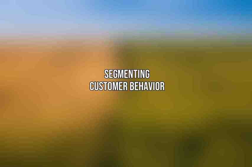 Segmenting Customer Behavior