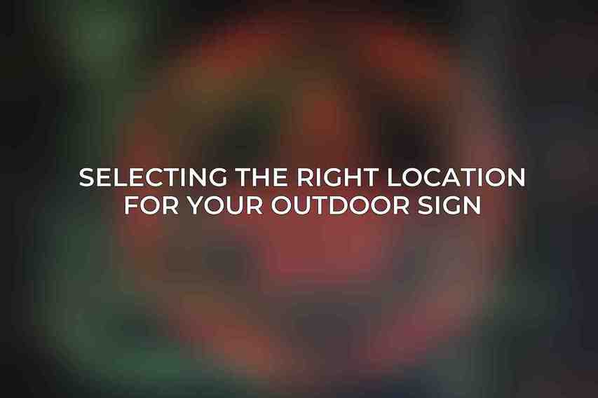 Selecting the Right Location for Your Outdoor Sign