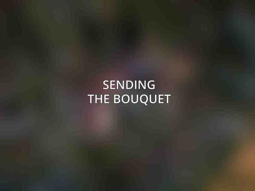 Sending the Bouquet