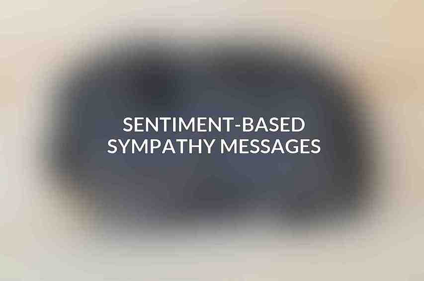 Sentiment-Based Sympathy Messages