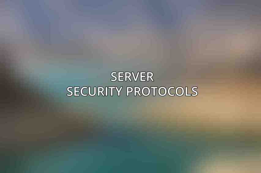 Server Security Protocols
