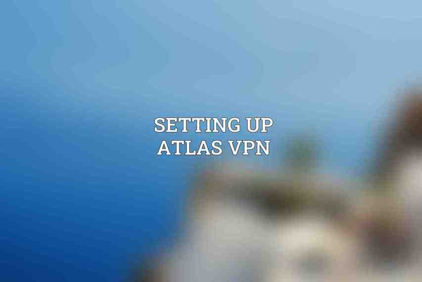 Setting Up Atlas VPN