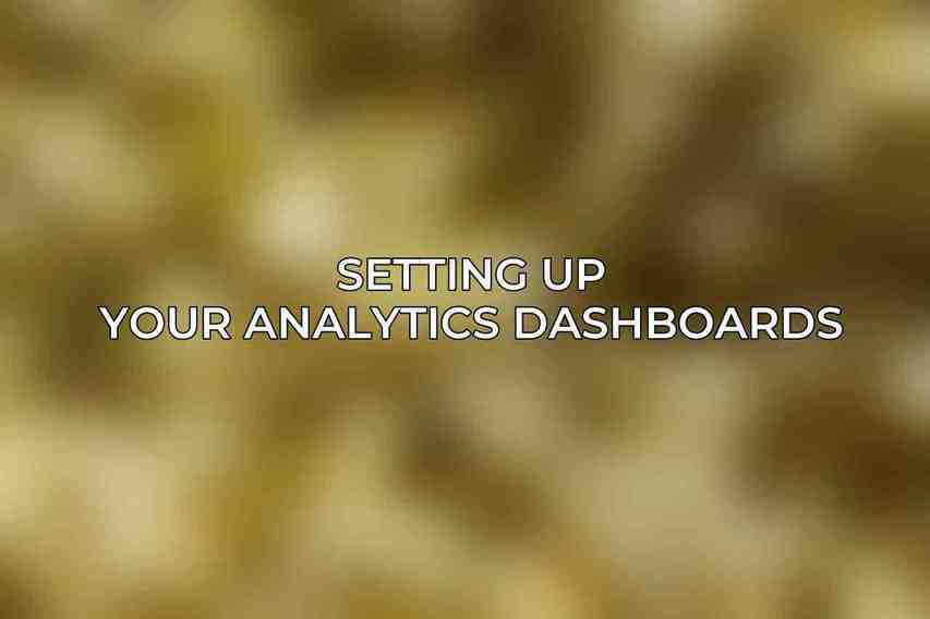 Setting Up Your Analytics Dashboards