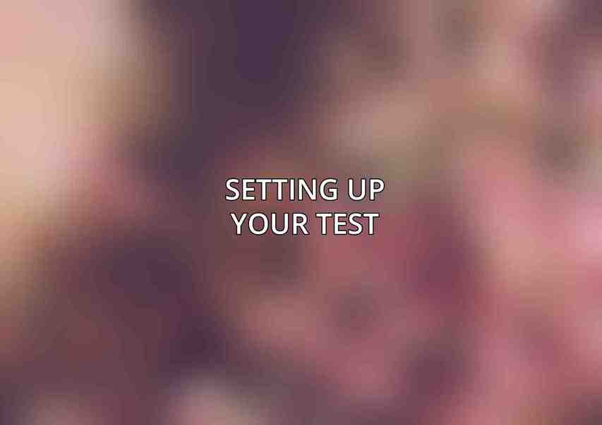 Setting Up Your Test