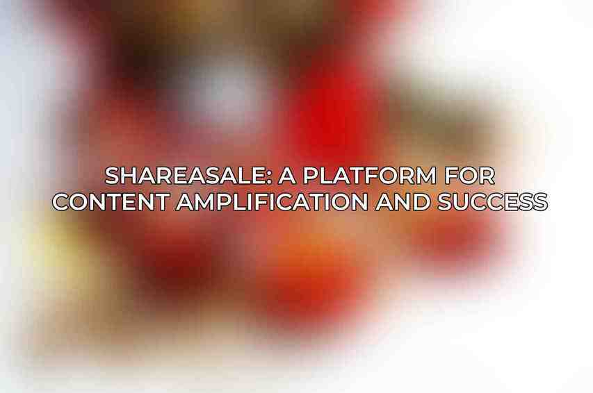ShareASale: A Platform for Content Amplification and Success