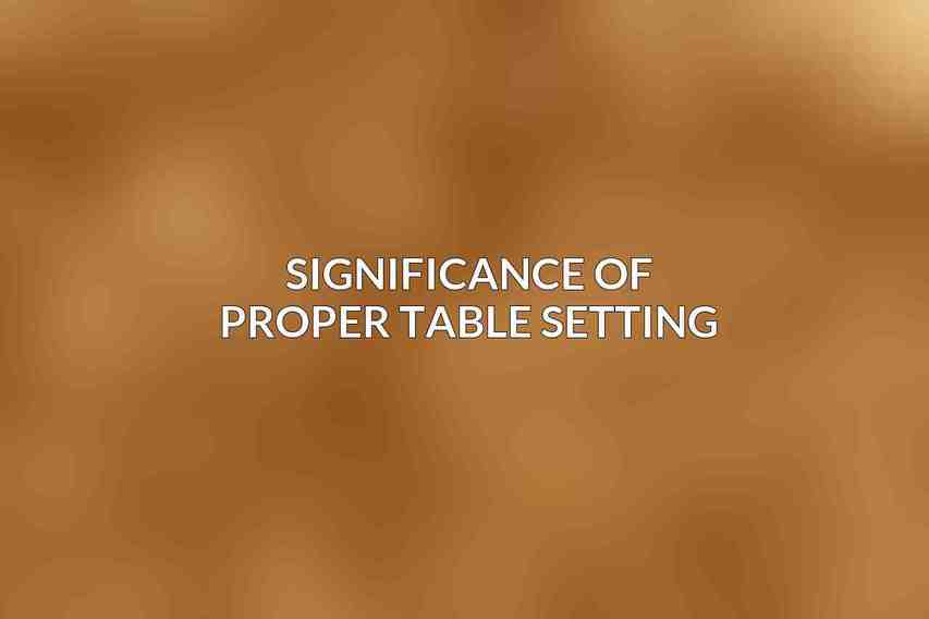 Significance of Proper Table Setting
