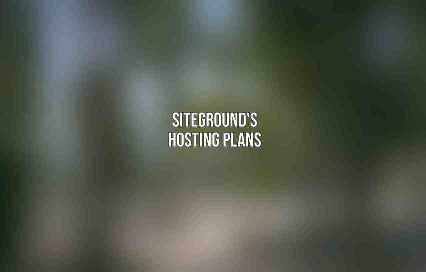SiteGround's Hosting Plans