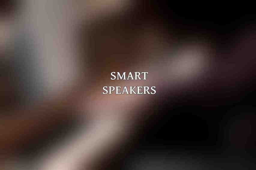 Smart Speakers