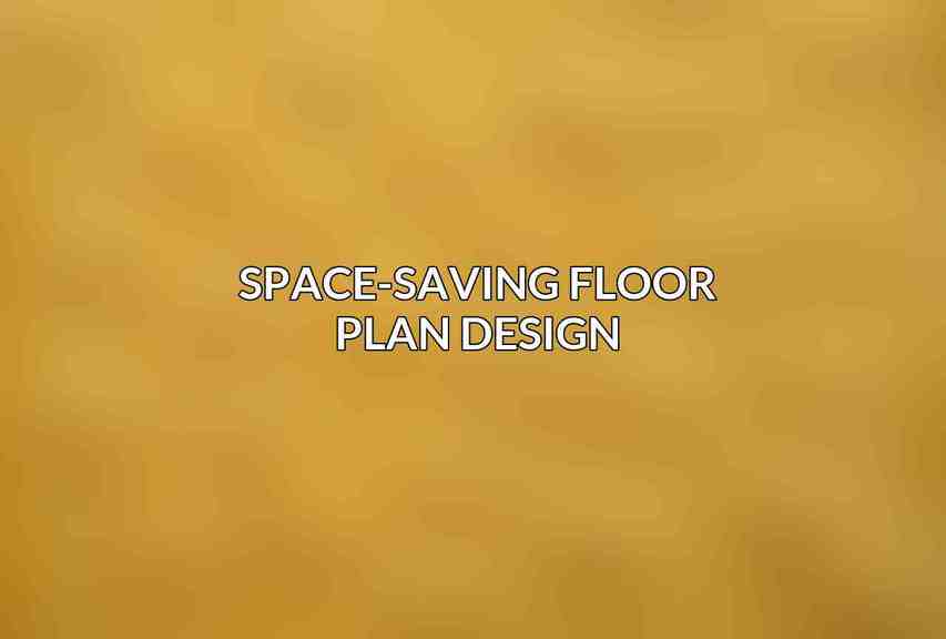 Space-Saving Floor Plan Design