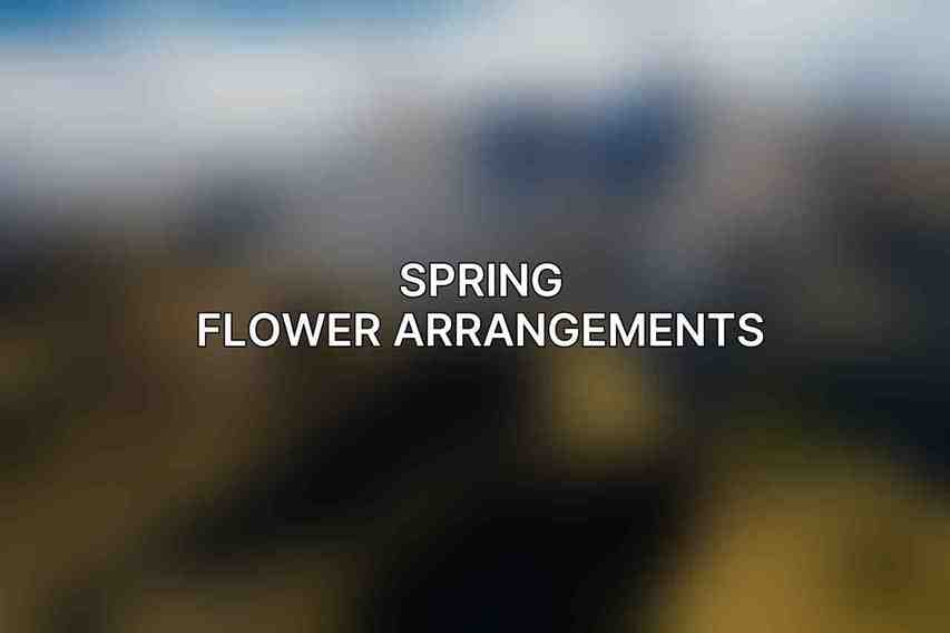 Spring Flower Arrangements