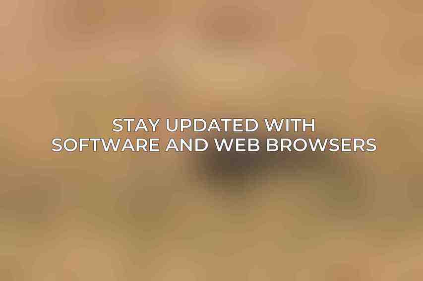 Stay Updated with Software and Web Browsers