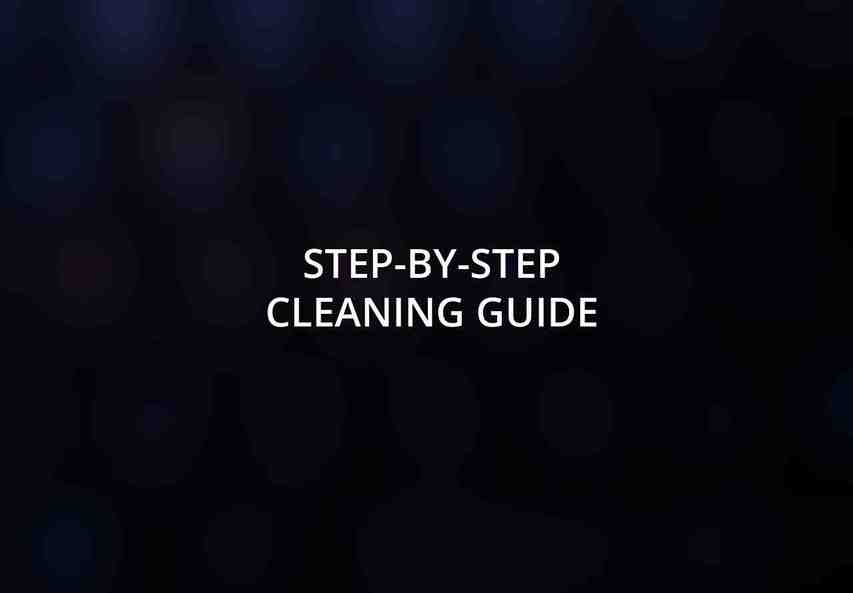Step-by-Step Cleaning Guide