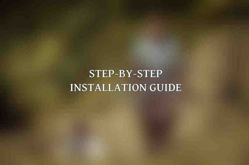 Step-by-Step Installation Guide