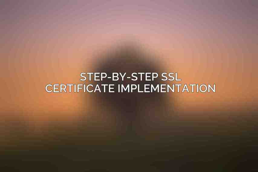 Step-by-Step SSL Certificate Implementation