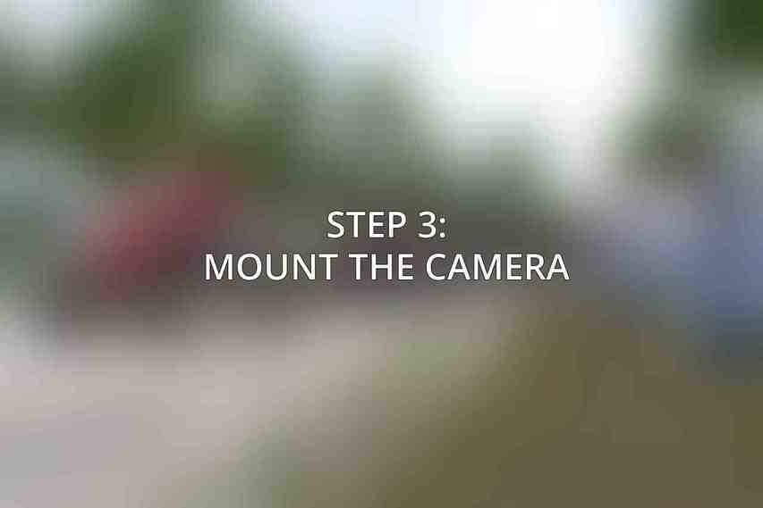 Step 3: Mount the Camera