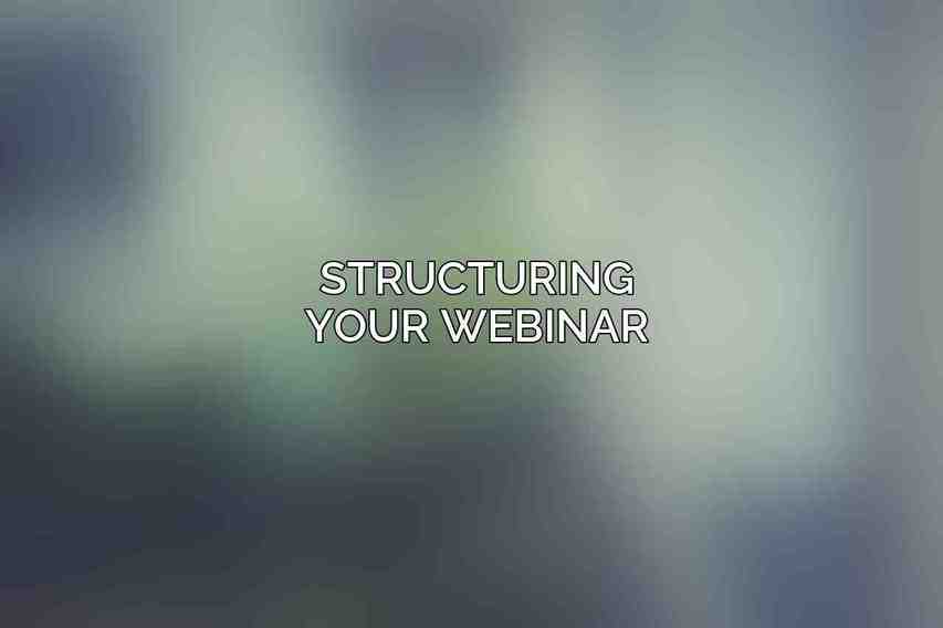 Structuring Your Webinar