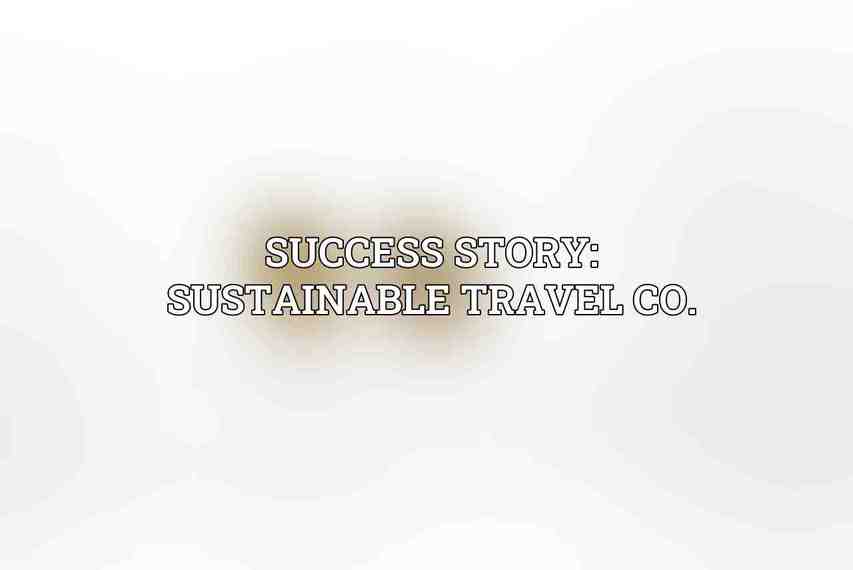 Success Story: Sustainable Travel Co.