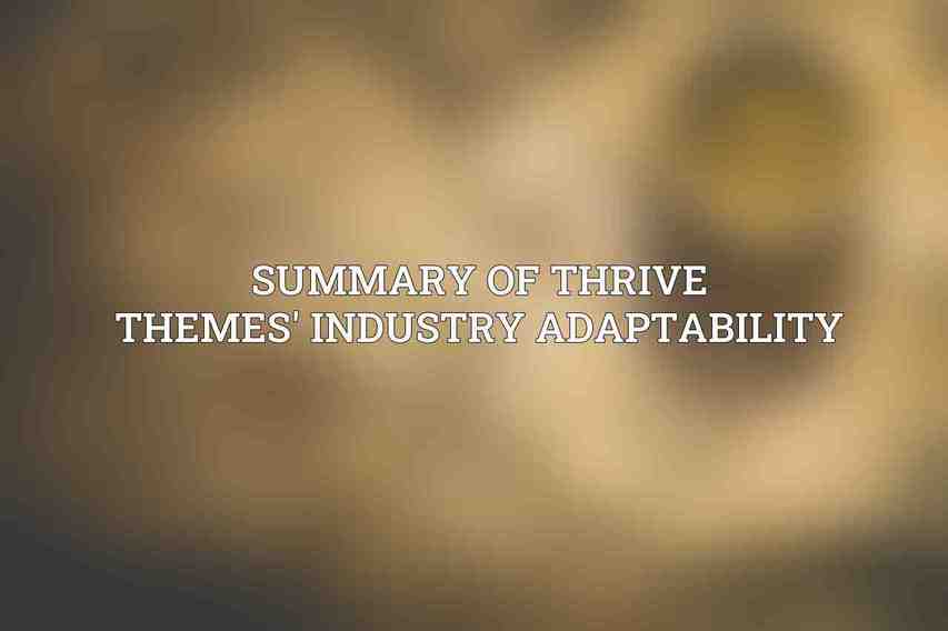 Summary of Thrive Themes' Industry Adaptability