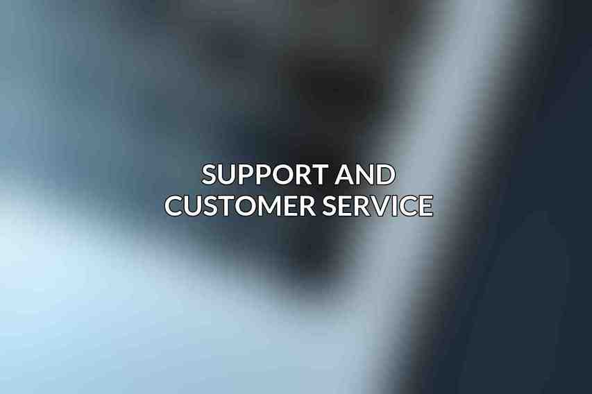 Support and Customer Service