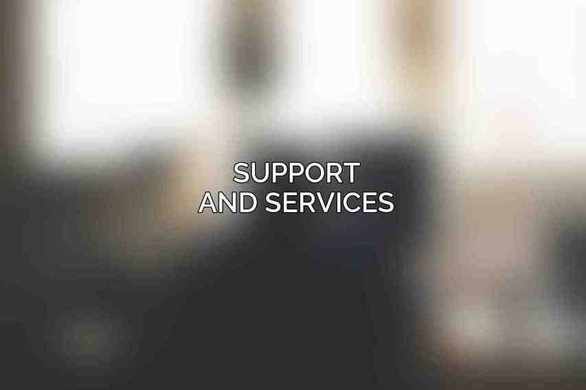 Support and Services