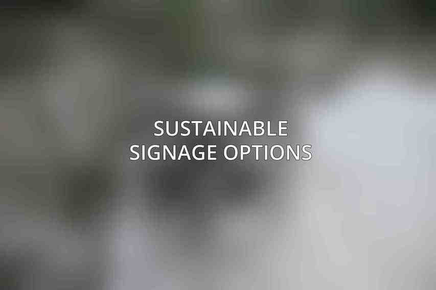 Sustainable Signage Options