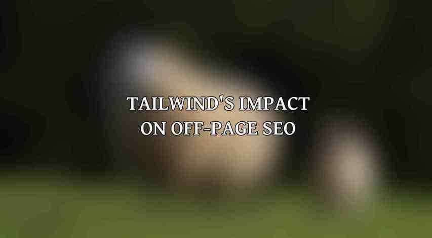 Tailwind's Impact on Off-Page SEO