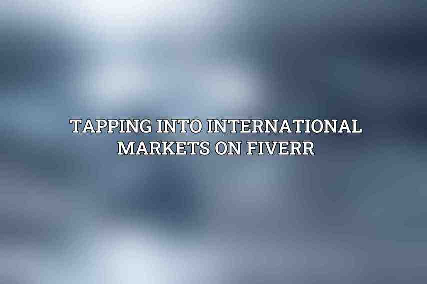 Tapping into International Markets on Fiverr