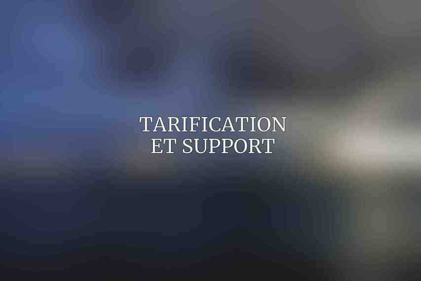 Tarification et Support