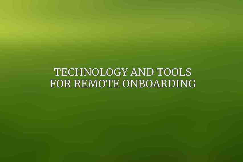 Technology and Tools for Remote Onboarding