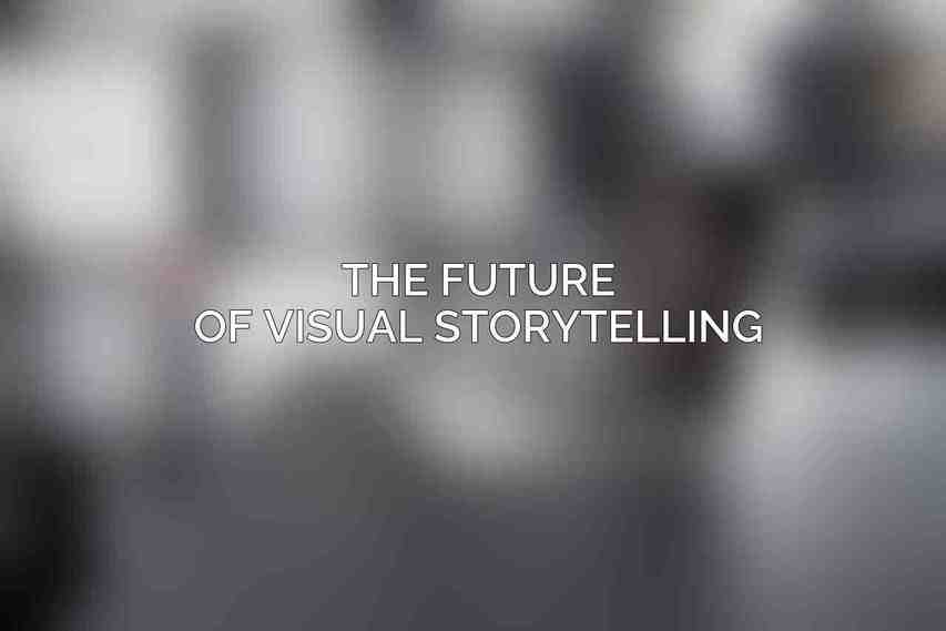 The Future of Visual Storytelling