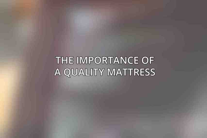 The Importance of a Quality Mattress