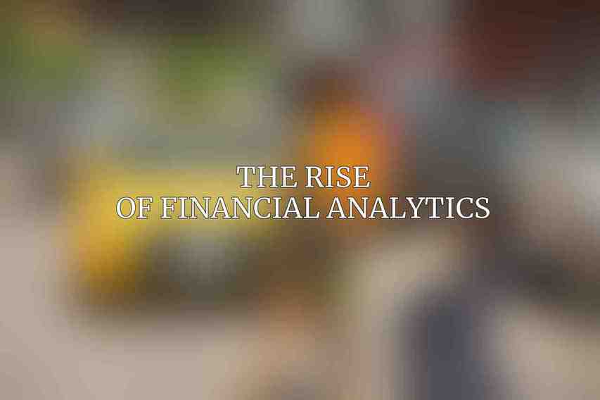 The Rise of Financial Analytics