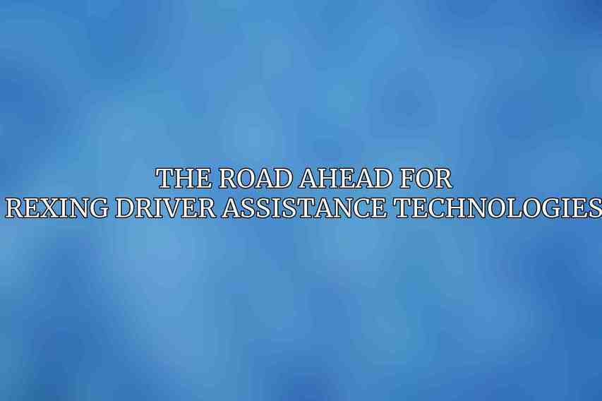 The Road Ahead for Rexing Driver Assistance Technologies