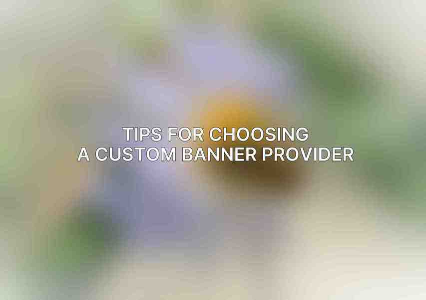 Tips for Choosing a Custom Banner Provider