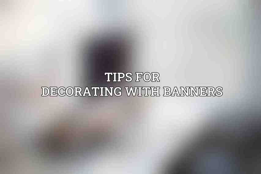 Tips for Decorating with Banners